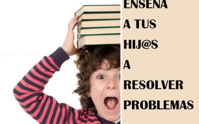 Enseñar a l@os hij@s a resolver problemas.